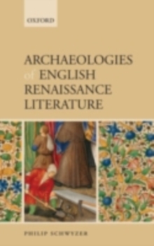 Archaeologies of English Renaissance Literature