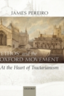 'Ethos' and the Oxford Movement : At the Heart of Tractarianism