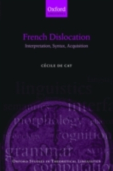 French Dislocation : Interpretation, Syntax, Acquisition