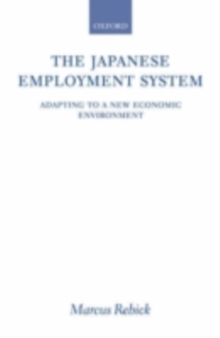 The Japanese Employment System : Adapting to a New Economic Environment