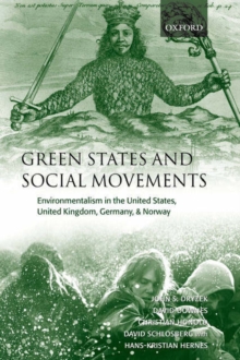 Green States and Social Movements : Environmentalism in the United States, United Kingdom, Germany, and Norway