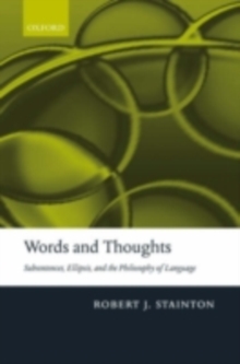 Words and Thoughts : Subsentences, Ellipsis, and the Philosophy of Language