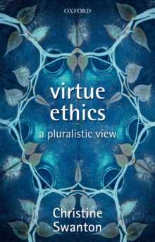 Virtue Ethics : A Pluralistic View