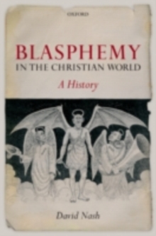 Blasphemy in the Christian World : A History