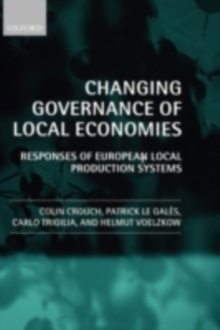 Changing Governance of Local Economies : Responses of European Local Production Systems