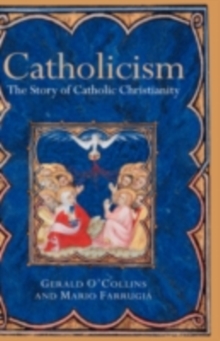 Catholicism : The Story of Catholic Christianity