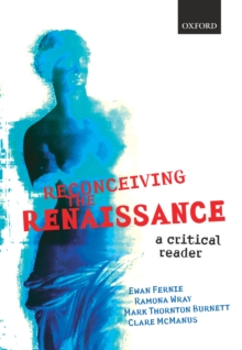 Reconceiving the Renaissance : A Critical Reader