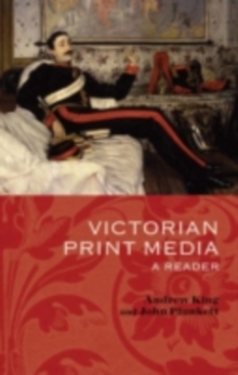 Victorian Print Media : A Reader