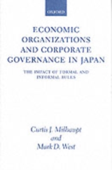 Economic Organizations and Corporate Governance in Japan : The Impact of Formal and Informal Rules