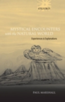 Mystical Encounters with the Natural World : Experiences and Explanations