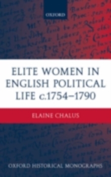 Elite Women in English Political Life c.1754-1790