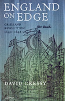 England on Edge : Crisis and Revolution 1640-1642