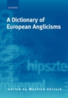 A Dictionary of European Anglicisms : A Usage Dictionary of Anglicisms in Sixteen European Languages