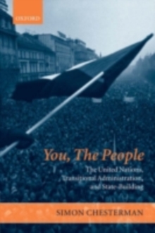 You, The People: The United Nations, Transitional Administration, and State-Building