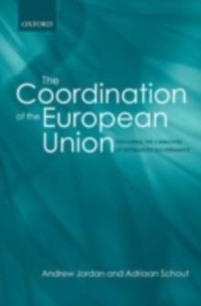 The Coordination of the European Union : Exploring the Capacities of Networked Governance