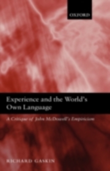 Experience and the World's Own Language : A Critique of John McDowell's Empiricism