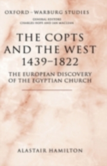 The Copts and the West, 1439-1822 : The European Discovery of the Egyptian Church