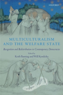 Multiculturalism and the Welfare State : Recognition and Redistribution in Contemporary Democracies