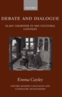 Debate and Dialogue : Alain Chartier in his Cultural Context