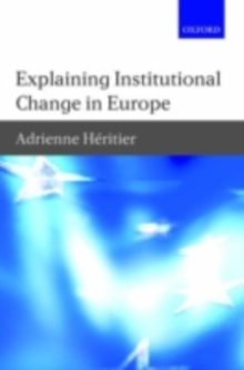 Explaining Institutional Change in Europe