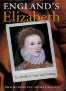 England`s Elizabeth : An Afterlife in Fame and Fantasy