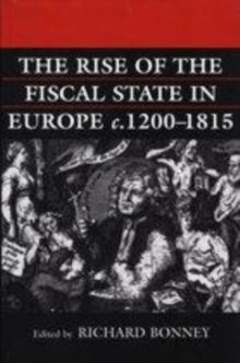 The Rise of the Fiscal State in Europe c.1200-1815