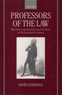 Professors of the Law : Barristers and English Legal Culture in the Eighteenth Century