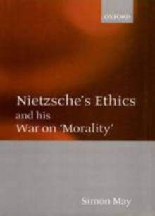 Nietzsche's Ethics and his War on 'Morality'