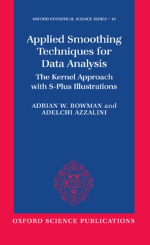 Applied Smoothing Techniques for Data Analysis : The Kernel Approach with S-Plus Illustrations