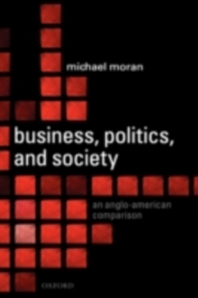 Business, Politics, and Society : An Anglo-American Comparison