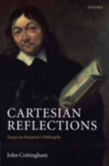 Cartesian Reflections : Essays on Descartes's Philosophy