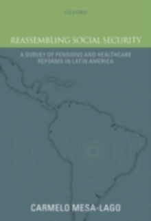 Reassembling Social Security : A Survey of Pensions and Health Care Reforms in Latin America