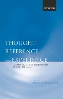 Thought, Reference, and Experience : Themes from the Philosophy of Gareth Evans