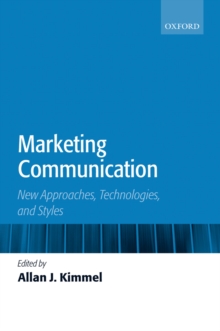 Marketing Communication : New Approaches, Technologies, and Styles