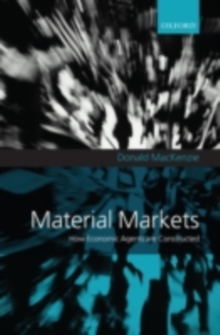 Material Markets : How Economic Agents are Constructed