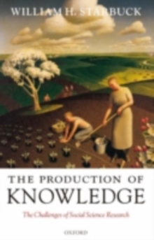 The Production of Knowledge : The Challenge of Social Science Research