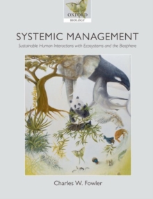 Systemic Management : Sustainable Human Interactions with Ecosystems and the Biosphere