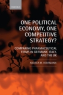 One Political Economy, One Competitive Strategy? : Comparing Pharmaceutical Firms in Germany, Italy, and the UK