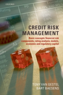 Credit Risk Management : Basic Concepts: Financial Risk Components, Rating Analysis, Models, Economic and Regulatory Capital