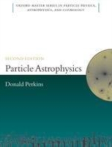 Particle Astrophysics, Second Edition