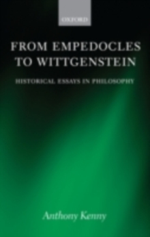 From Empedocles to Wittgenstein : Historical Essays in Philosophy