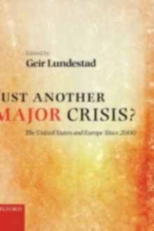 Just Another Major Crisis? : The United States and Europe since 2000