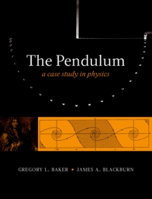 The Pendulum : A Case Study in Physics