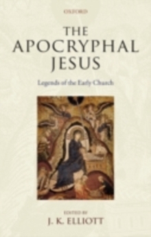 The Apocryphal Jesus : Legends of the Early Church