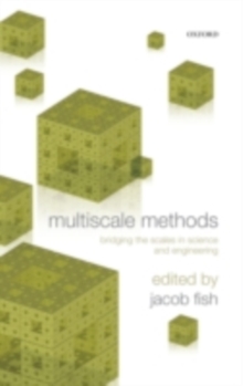 Multiscale Methods : Bridging the Scales in Science and Engineering