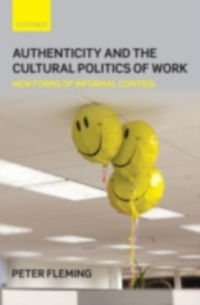 Authenticity and the Cultural Politics of Work : New Forms of Informal Control