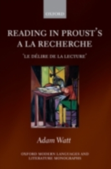 Reading in Proust's A la recherche : le delire de la lecture'