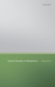 Oxford Studies in Metaethics : Volume Four