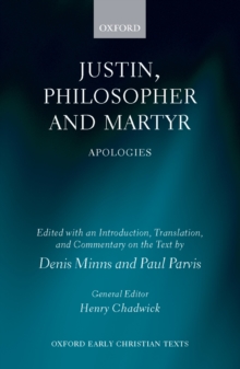 Justin, Philosopher and Martyr : Apologies