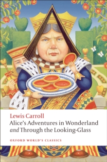 Alice's Adventures in Wonderland and Through the Looking-Glass